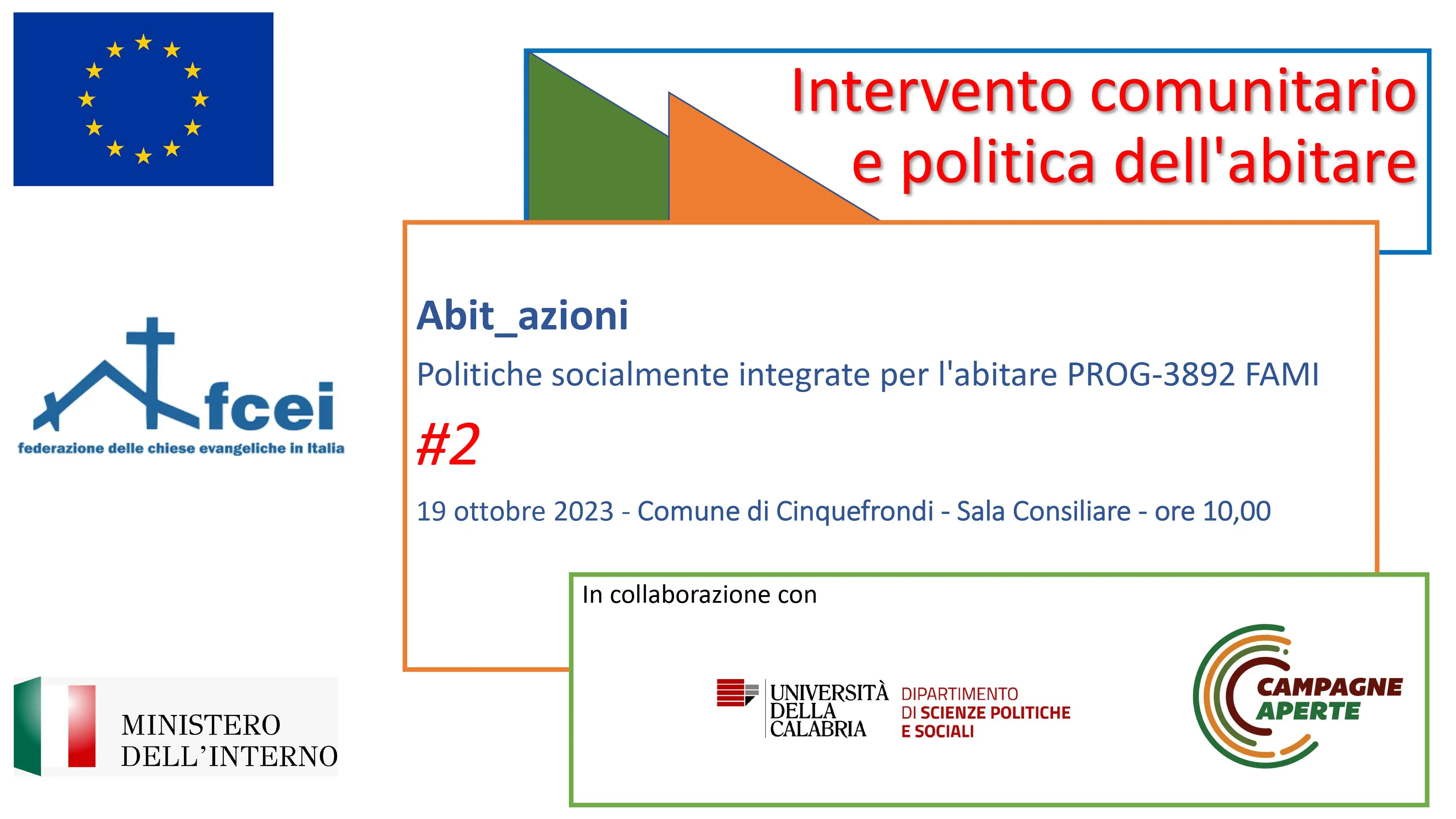 Abit_Azioni: politiche socialmente integrate per l'abitare #2 Intervento comunitario e politica dell'abitare Abit_Azioni: politiche socialmente integrate per l'abitare #2 Intervento comunitario e politica dell'abitare